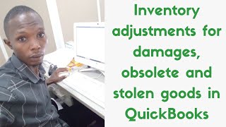 Inventory adjustments for damages obsolete and stolen goods in QuickBooks Accounting software [upl. by Rosemaria]