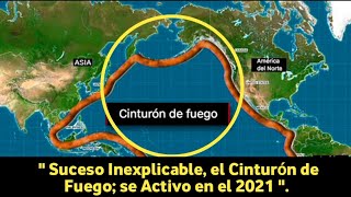 Suceso Inexplicable el Cinturón de Fuego se Activo en el 2021  Mundo Desconocido [upl. by Sokram]