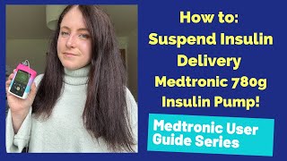 How to Suspend Insulin Delivery on Medtronic 780g Insulin Pump [upl. by Gautious]