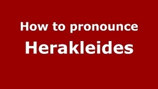 How to pronounce Herakleides GreekGreece  PronounceNamescom [upl. by Grannia]