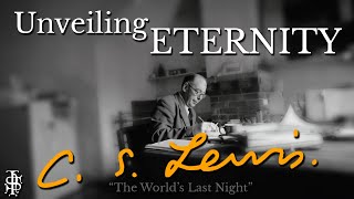 Unveiling Eternity  Revealing CS Lewis Profound Insights [upl. by Nnyltiac]