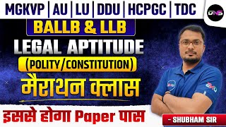 Legal Aptitude amp Constitution मैराथन क्लास For BALLB amp LLB Entrance AU DDU LU MGKVG HCPGC TDC [upl. by Ahsetel278]