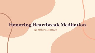 Meditation For Heartbreak [upl. by Torrell176]