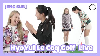 ENG SUB 210901 Yuri amp Hyoyeon Le Coq Golf Live Show Highlights HyoYul plays golf amp QampA [upl. by Ruperto]