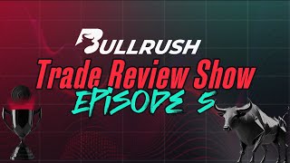 The BullRush Trade Review Show Ep 5  Trading Freedom Tournament bullrush tradingcompetition [upl. by Wilmott]