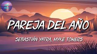 🎵 Sebastián Yatra Myke Towers  Pareja del Año Letra\Lyrics [upl. by Ariamat808]