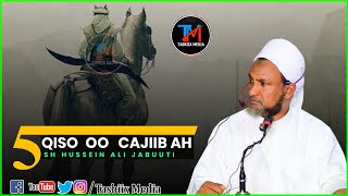 QISAS Cajiib Ah  Qisooyinka Saxaabada Rasuulka ﷺ┇Sh Xuseen Cali Jabuti [upl. by Adnaluoy]