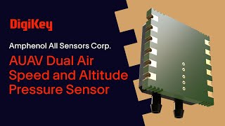 Amphenol All Sensors AUAV Dual Air SpeedAltitude Sensor PIO  DigiKey [upl. by Solegnave]