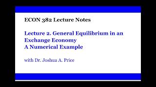 Lecture 2 General Equilibrium  Exchange Economy [upl. by Koffman]