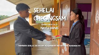 SEHELAI CHEONGSAM  Tempat Ke2 Peringkat Negeri Sembilan  Pertandingan Filem Pendek [upl. by Jaquenetta]