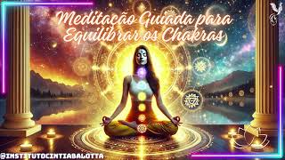 Meditação Guiada para Equilibrar os Chakras [upl. by Ellinehc193]