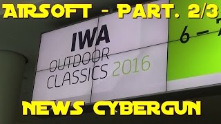 IWA 2016 Outdoor Classics  AIRSOFT Part 23  CYBERGUN [upl. by Nimesh]