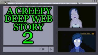 A Creepy Deep Web Story 2 Animated [upl. by Alegnatal]