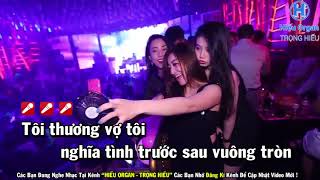 Bản sao của karaoke Vợ Tôi Remix Tone Nam Nhạc Sống  Trọng Hiếu [upl. by Araeit]