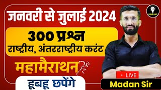 Current Affairs Marathon Class 2024 January to July International National  Madan Sir [upl. by Aliban]