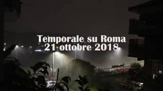 Temporale su Roma 21 ottobre 2018 [upl. by Corly596]