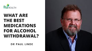 What Are The Best Medications for Alcohol Withdrawal  Psychiatrist Dr Paul Linde Answers [upl. by Ennovihs]