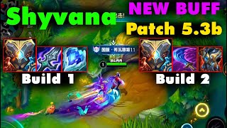 Shyvana Wild Rift Tốc chiến China  New Buff in Patch 53b  Build item Hextech Zekes Super Carry [upl. by Sanborne871]