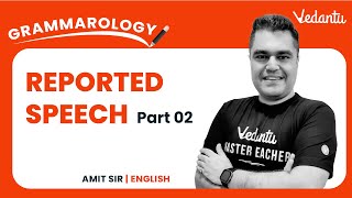 Reported Speech Part 2  CBSE Class 9 and 10 English Grammar 202223  Amit Sir  Vedantu 9 and 10 [upl. by Bee]