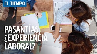 ¿Cuentan las pasantías como experiencia laboral  EL TIEMPO [upl. by Keung875]