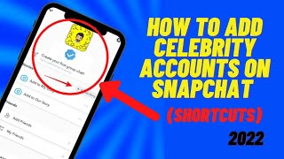 How To Add Celebrity Accounts In Snapchat Shortcuts 2022 Update [upl. by Yenffad939]