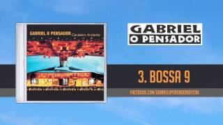 Gabriel o Pensador  Bossa 9 [upl. by Llevol]