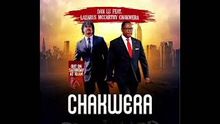 Dan Lu feat Lazarus Mccarthy Chakwera  Chakwera [upl. by Caesar]