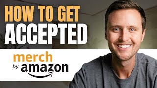 How to Get Accepted to Amazon Merch On Demand [upl. by Melmon]