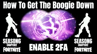 How To Enable 2FA Fortnite Season 6 Free Boogie Down Emote [upl. by Atneuqal]