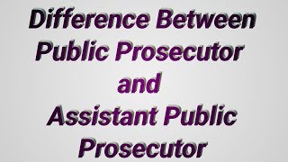 Difference between Public Prosecutor and Assistant Public Prosecutor In Hindi [upl. by Wystand356]