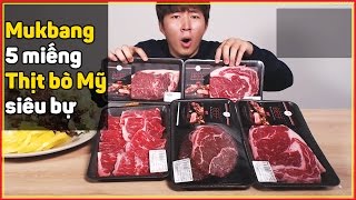 Mukbang 5 miếng thịt bò Mỹ khổng lồ siêu chất lượng [upl. by Sidnak]