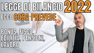 Legge di Bilancio 2022  Ecco COSA Prevede  Bonus Fisco Edilizia Pensioni Lavoro [upl. by Kirsteni456]