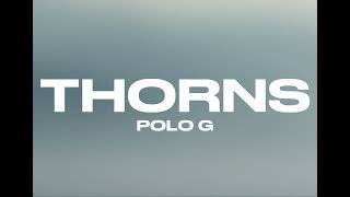 Polo G  Thorns  Official Lyric Video [upl. by Ira834]