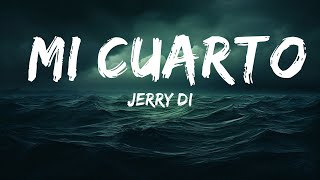 Jerry Di  Mi Cuarto LetraLyrics  25 Min [upl. by Atiruam]