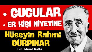 quotEr Kişi Niyetinequot quotGugularquot Hüseyin Rahmi Gürpınar Sesli Kitap Dinle [upl. by Letnahc773]