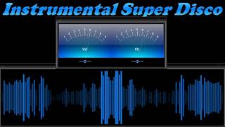 Instrumental Super Disco [upl. by Aytac301]