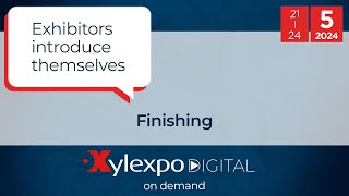 Xylexpo Digital 2024 Exhibitors introduce themselves Finishing [upl. by Hound851]