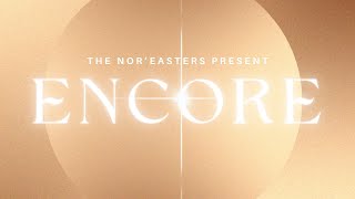 The Nor’easters Present ENCORE [upl. by Careaga266]