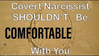 Is the Covert Narcissist Comfortable with You [upl. by Adnala811]