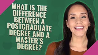 What is the difference between a postgraduate degree and a masters degree [upl. by Anestassia]