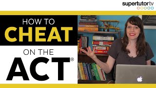 How to CHEAT on the ACT® [upl. by Ramonda]