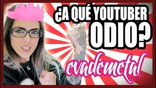 TAG DEL YOUTUBER HIPÓCRITA  YOUTUBER QUE ODIO EVADEMETAL [upl. by Hsina]