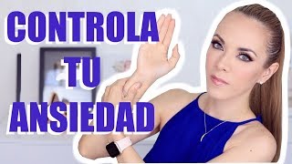 CÓMO CONTROLAR LA ANSIEDAD TIPS QUE CAMBIARON MI VIDA [upl. by Sandell]