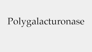 How to Pronounce Polygalacturonase [upl. by Erdnassac]