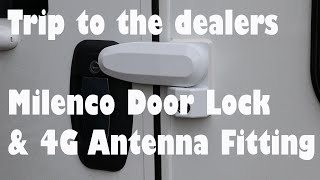 Trip to the Dealers to have a Milenco Door Lock amp 4G Antenna fitted [upl. by Adnilem878]