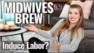 Midwives Brew to Induce Labor Naturally Is it Safe  Sarah Lavonne [upl. by Natty]