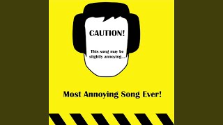 Most Annoying Song Ever [upl. by Lipson]