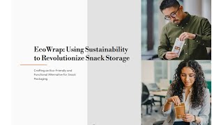 EcoWrap Using Sustainability to Revolutionize Snacks Storage [upl. by Asen]