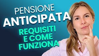 Pensione Anticipata Come Andare in Pensione Prima dellEtà Pensionabile [upl. by Koo]