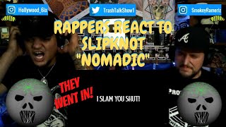 Rappers React To Slipknot quotNomadicquot [upl. by Lionello]